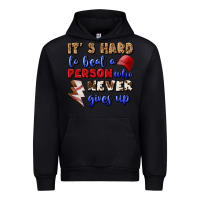 Black It's Hard To Beat A Person Who Never Gives Up Urban Hoodie - BundleAndBundleShop