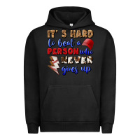 Pigment Black It's Hard To Beat A Person Who Never Gives Up Urban Hoodie - BundleAndBundleShop