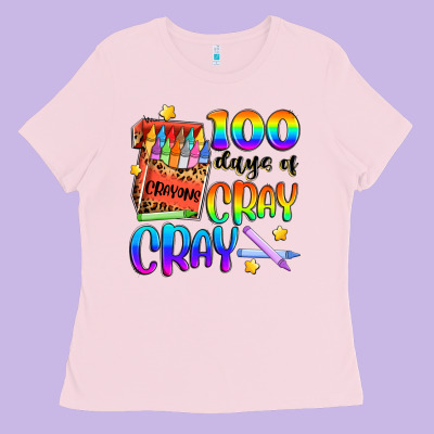 100 Days Of Cray Cray Ladies Tee Designed By Artiststas