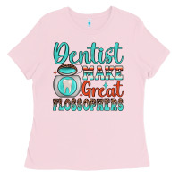 Dentist Make Great Flossophers Ladies Tee | Teevron
