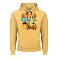 Vintage Mustard im better person when im tan Vintage Hoodie - MaliasSmallBusiness