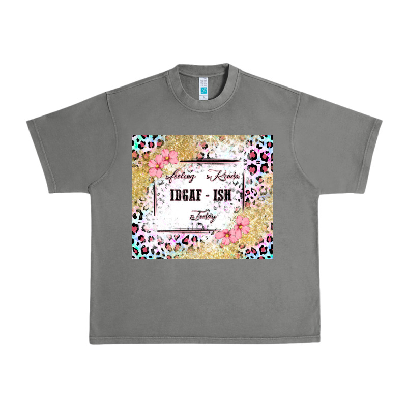 Feeling Kinda Idgaf   Ish Today Urban Heavy Tee by MaliasSmallBusiness | Teevron