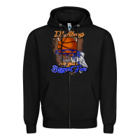 Black I'll always be your biggest fan basketball Zipper Hoodie - NancyCooperArtShop