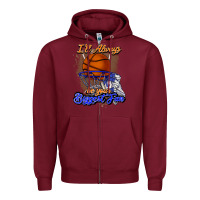 Burgundy I'll always be your biggest fan basketball Zipper Hoodie - NancyCooperArtShop