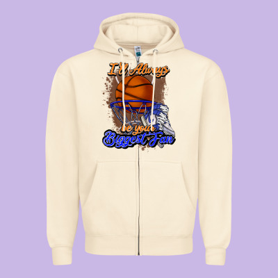 I'll Always Be Your Biggest Fan Basketball Zipper Hoodie Designed By Nancycooperartshop