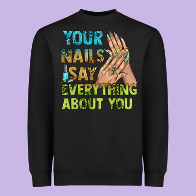 Your Nails Say Everything About You Bbs Heavyweight Sweatshirt Designed By Bundleandbundleshop