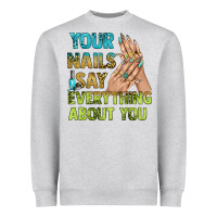 Heather Grey your nails say everything about you bbs Heavyweight Sweatshirt - BundleAndBundleShop
