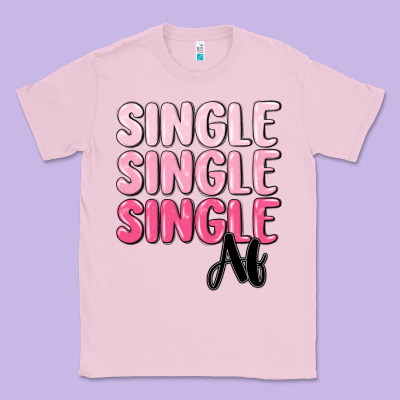 Single Af Classic Tee Designed By Maliassmallbusiness