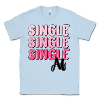 Dusty Blue single af Classic Tee - MaliasSmallBusiness