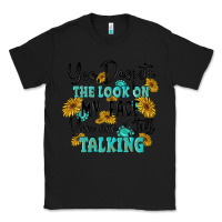 Black you despite the lok on my face you are still talki Classic Tee - MaliasSmallBusiness