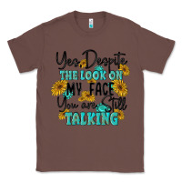 Chestnut you despite the lok on my face you are still talki Classic Tee - MaliasSmallBusiness