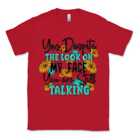 Red you despite the lok on my face you are still talki Classic Tee - MaliasSmallBusiness