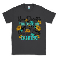 Smoke you despite the lok on my face you are still talki Classic Tee - MaliasSmallBusiness