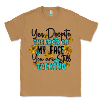 Toasted Coconut you despite the lok on my face you are still talki Classic Tee - MaliasSmallBusiness