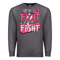 Charcoal Heather her fight is our fight Premium Sweatshirt - CowGirlArtShop