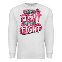 Oatmeal Heather her fight is our fight Premium Sweatshirt - CowGirlArtShop