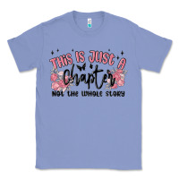 Colony Blue this is just a chapter not the whole story Classic Tee - MaliasSmallBusiness