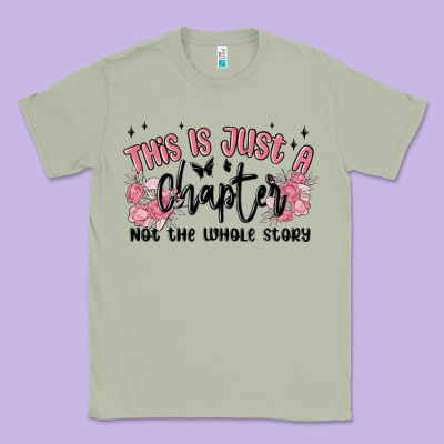 This Is Just A Chapter Not The Whole Story Classic Tee Designed By Maliassmallbusiness