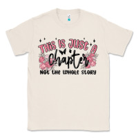 Natural this is just a chapter not the whole story Classic Tee - MaliasSmallBusiness