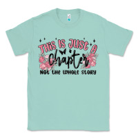 Seafoam this is just a chapter not the whole story Classic Tee - MaliasSmallBusiness