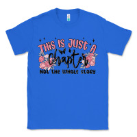 True Royal this is just a chapter not the whole story Classic Tee - MaliasSmallBusiness