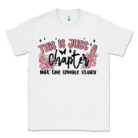 White this is just a chapter not the whole story Classic Tee - MaliasSmallBusiness