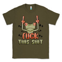 Army Green fuck this shit Classic Tee - MaliasSmallBusiness