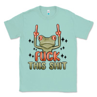 Seafoam fuck this shit Classic Tee - MaliasSmallBusiness