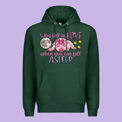 Why Fall In Love When You Can Fall Asleep Premium Hoodie Designed By Cowgirlartshop