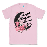 Bubblegum Pink all good things are wild and free Classic Tee - MaliasSmallBusiness