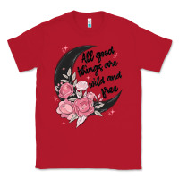Red all good things are wild and free Classic Tee - MaliasSmallBusiness