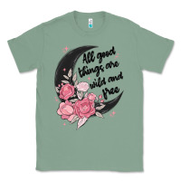 Sage all good things are wild and free Classic Tee - MaliasSmallBusiness
