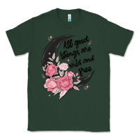 Sports Green all good things are wild and free Classic Tee - MaliasSmallBusiness