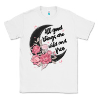 White all good things are wild and free Classic Tee - MaliasSmallBusiness