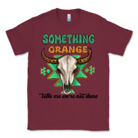 Burgundy something orange tells me were not done Classic Tee - MaliasSmallBusiness
