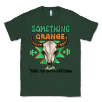 Sports Green something orange tells me were not done Classic Tee - MaliasSmallBusiness