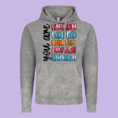 You Are Known Loved Worthy Chosen Enough Vintage Hoodie Designed By Maliassmallbusiness