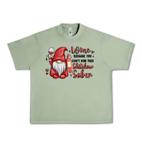 Oil Green wine because you cant run this shitshow sober Urban Heavy Tee - MaliasSmallBusiness
