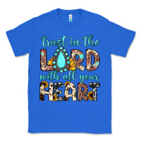 True Royal trust in the lord with all your heart Classic Tee - JahusDesignShop