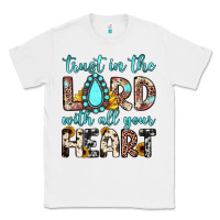 White trust in the lord with all your heart Classic Tee - JahusDesignShop