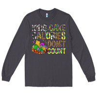 Smoke King Cake Calories Don't Count Mardi Gras Long Sleeve Tee - BundleAndBundleShop