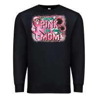 Black i wear pink for my mom Premium Sweatshirt - CowGirlArtShop