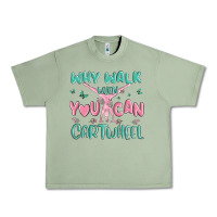 Oil Green why walk then you can cartwheel Urban Heavy Tee - MaliasSmallBusiness