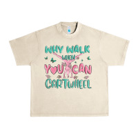 Sandshell why walk then you can cartwheel Urban Heavy Tee - MaliasSmallBusiness