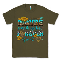 Army Green maybe some things last forever after all Classic Tee - NancyCooperArtShop