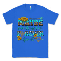 True Royal maybe some things last forever after all Classic Tee - NancyCooperArtShop
