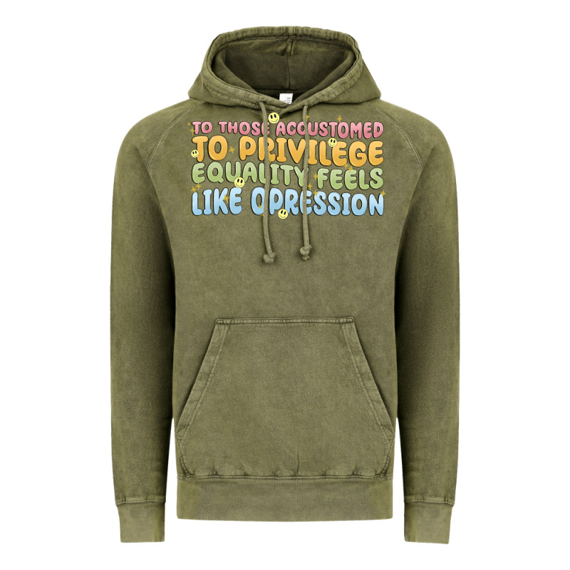 To Those Accustomed To Privilege Vintage Hoodie by MaliasSmallBusiness | Teevron