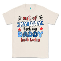 Natural out of my wat ı get my daddy back today Classic Tee - MaliasSmallBusiness
