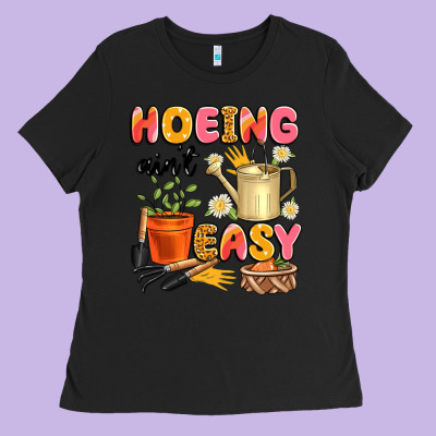Hoeing Ain't Easy Ladies Tee Designed By Artiststas