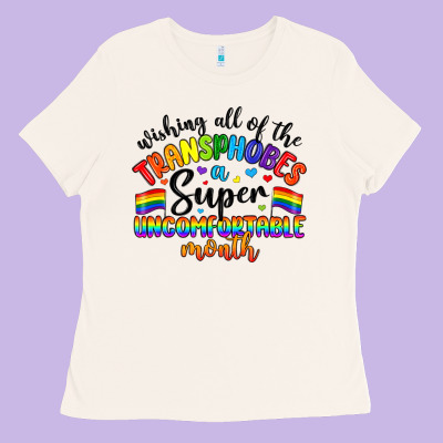 Wishing All Of The Transphobes Uncomfortable Month Ladies Tee Designed By Artiststas
